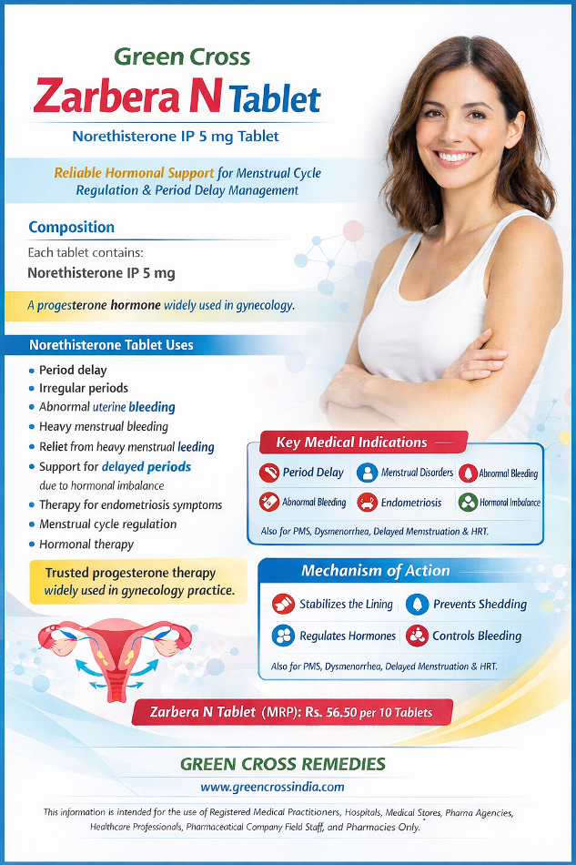 Norethisterone Tablet Uses, Dosage, Benefits, Side Effects & Price. Zarbera N Tablet Contains Norethisterone Acetate 5 mg by Green Cross Remedies