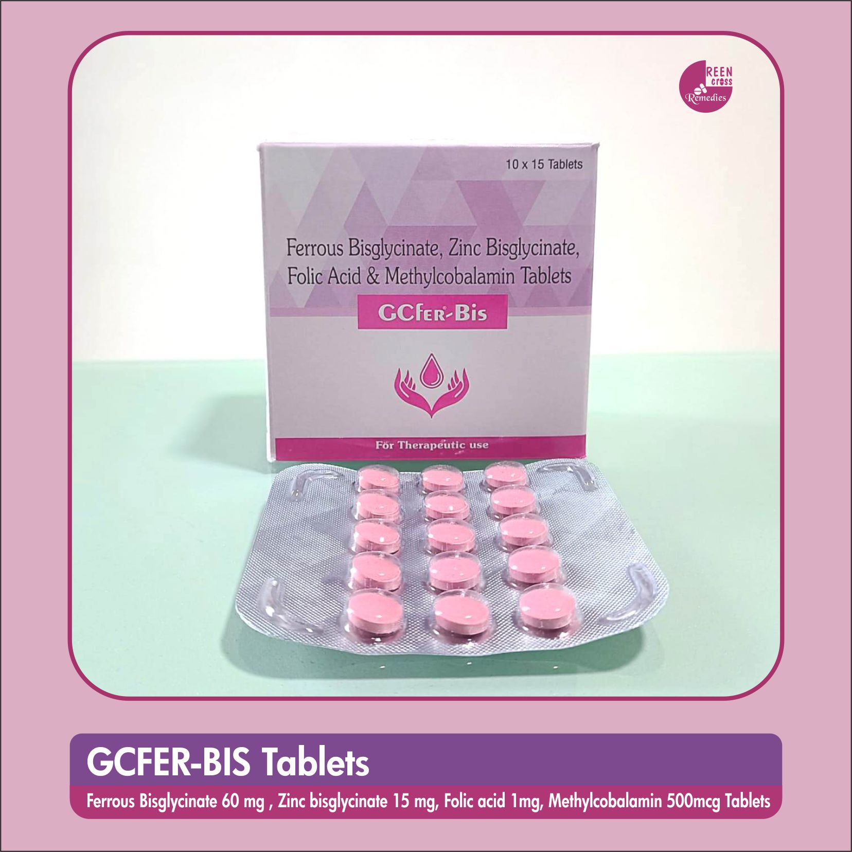 GCFER BIS TABLET - Ferrous Bisglycinate,Zinc bisglycinate,Folic Acid,Methylcobalamin Tablet